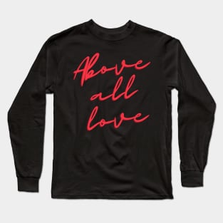 Above All Love Togethet, He and She Long Sleeve T-Shirt